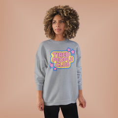 Tired People Club Sweatshirt